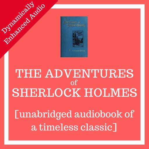 The Adventures of Sherlock Holmes [unabridged audiobook], Arthur Conan Doyle