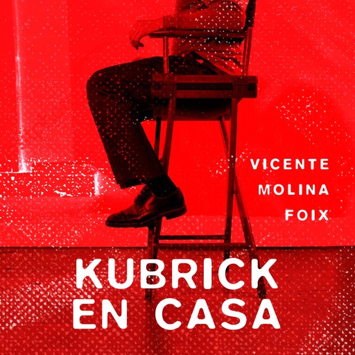 Kubrick en casa, Vicente Molina Foix
