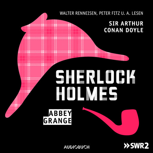Sherlock Holmes (Teil 5) - Abbey Grange, Arthur Conan Doyle