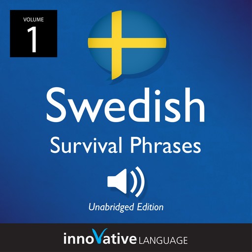 Learn Swedish: Swedish Survival Phrases, Volume 1, Innovative Language Learning