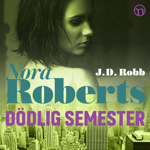 Dödlig semester, Nora Roberts, J.D. Robb