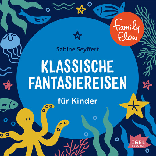 FamilyFlow. Klassische Fantasiereisen für Kinder, Sabine Seyffert