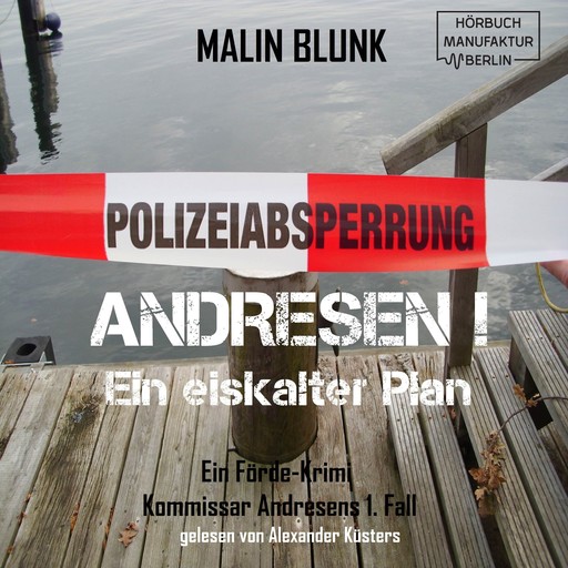 Ein eiskalter Plan - Andresen!, Band 1 (ungekürzt), Malin Blunk