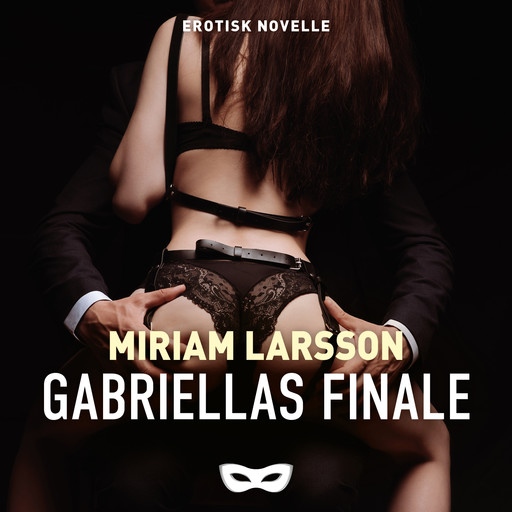 Gabriellas finale, Miriam Larsson