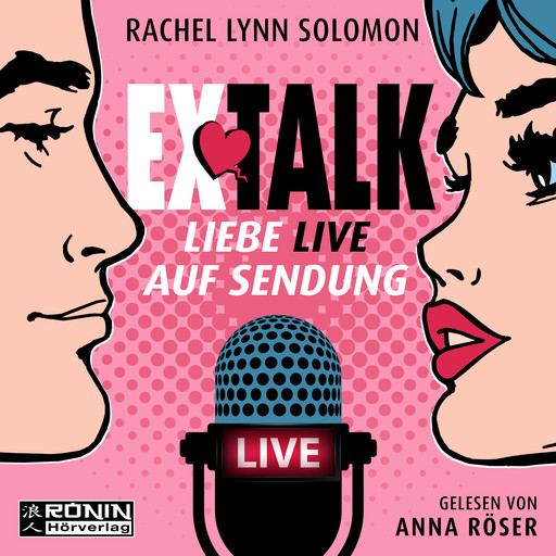 Ex Talk - Liebe live auf Sendung (ungekürzt), Rachel Lynn Solomon