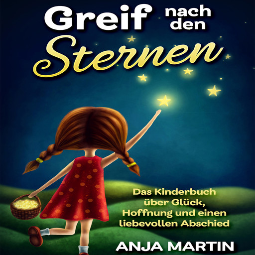 Greif nach den Sternen, Anja Martin