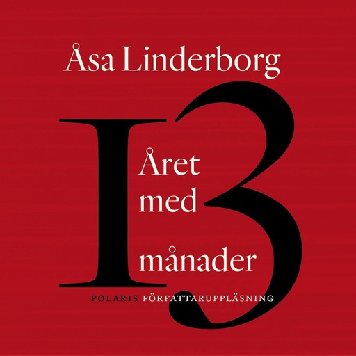 Året med 13 månader, Åsa Linderborg