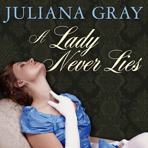 A Lady Never Lies, Juliana Gray