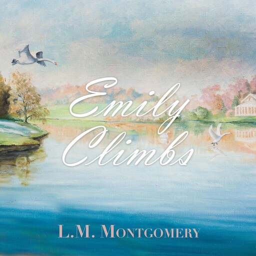 Emily Climbs, Lucy Maud Montgomery