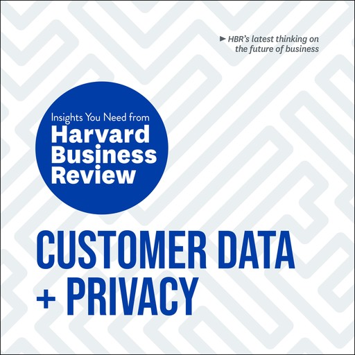 Customer Data and Privacy, Harvard Business Review