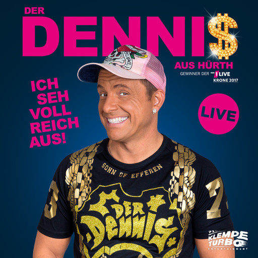 Dennis aus Hürth - Ich seh voll reich aus! (Live), Dennis aus Hürth