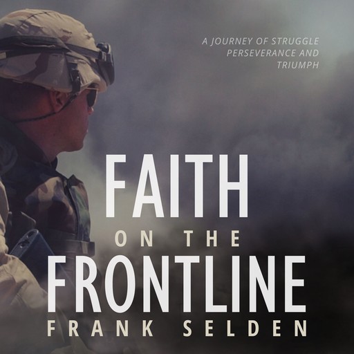 Faith on the Frontline, Frank Selden