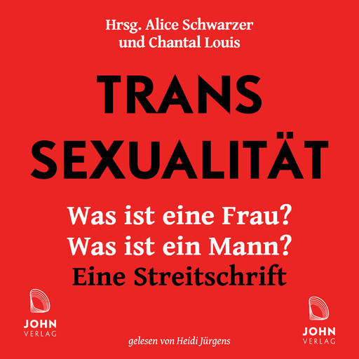 Transsexualität: Was ist eine Frau? Was ist ein Mann? - Eine Streitschrift, Alice Schwarzer, Chantal Louis