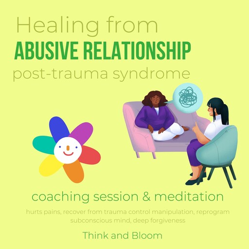 Healing from abusive relationship Post trauma syndrome Coaching session & Meditation, ThinkAndBloom
