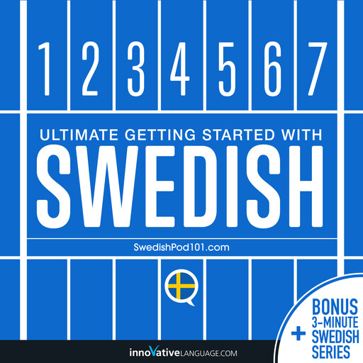 Learn Swedish: Ultimate Getting Started with Swedish, Innovative Language Learning, SwedishPod101.com