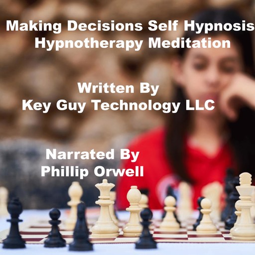 Making Decisions Self Hypnosis Hypnotherapy Meditation, Key Guy Technology LLC