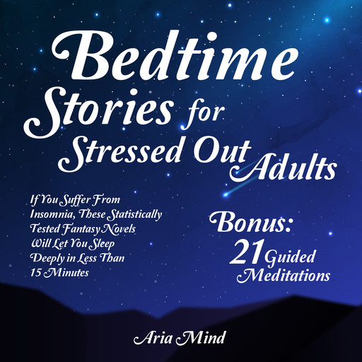 Bedtime Stories For Stressed Out Adults, Aria Mind