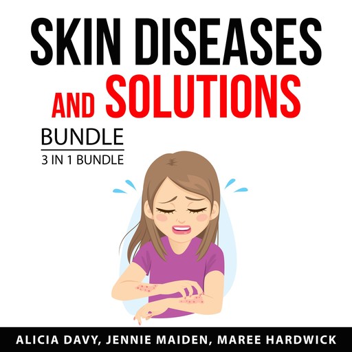 Skin Diseases and Solutions Bundle, 3 in 1 Bundle, Maree Hardwick, Jennie Maiden, Alicia Davy