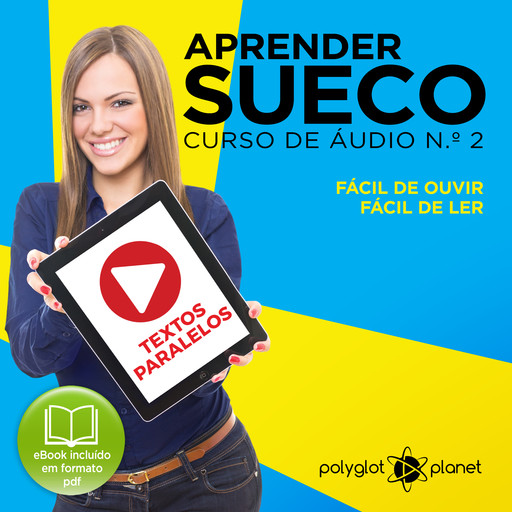 Aprender Sueco - Textos Paralelos - Fácil de ouvir - Fácil de ler CURSO DE ÁUDIO DE SUECO N.o 2 - Aprender Sueco - Aprenda com Áudio, Polyglot Planet