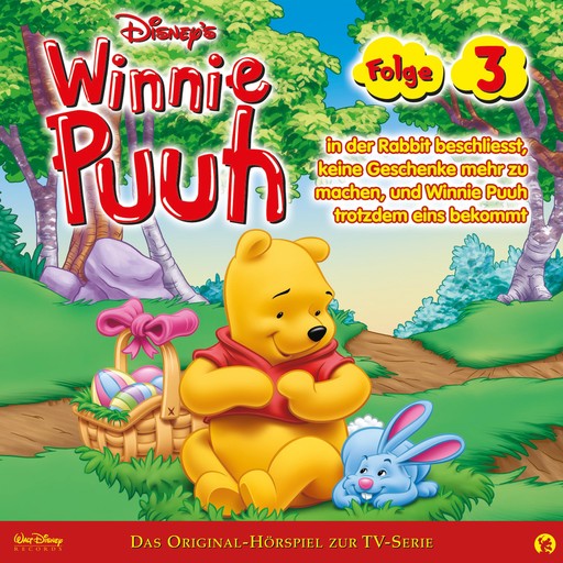 03: Winnie Puuh in der Rabbit beschliesst keine Geschenke mehr zu machen und Winnie Puuh trotzdem eins bekommt (Disney TV-Serie), Winnie Puuh Hörspiel, Thom Sharp, Steve Nelson