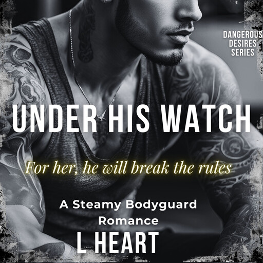 Under His Watch, L Heart
