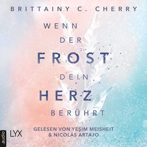 Wenn der Frost dein Herz berührt - Coldest Winter-Reihe, Teil 2 (Ungekürzt), Brittainy C. Cherry