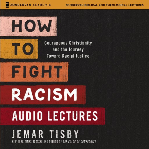 How to Fight Racism: Audio Lectures, Jemar Tisby