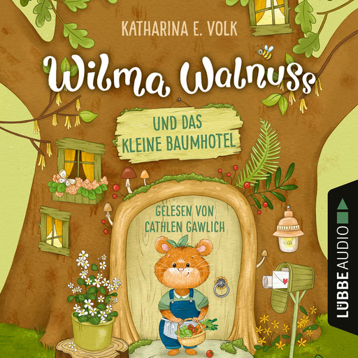 Wilma Walnuss und das kleine Baumhotel - Wilma Walnuss, Teil 1 (Ungekürzt), Katharina E. Volk