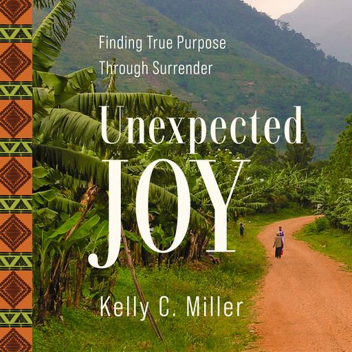 Unexpected Joy, Kelly Miller