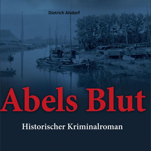 Abels Blut, Dietrich Alsdorf