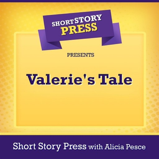 Short Story Press Presents Valerie's Tale, Short Story Press, Alicia Pesce