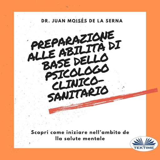 Preparazione alle abilità di base dello psicologo clinico-sanitario, Juan Moisés De La Serna