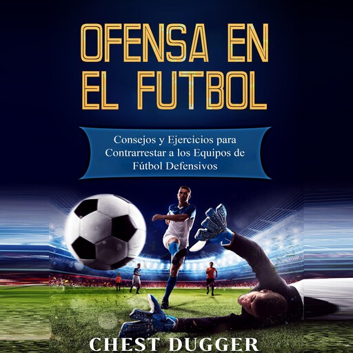 Ofensa en el Fútbol, Chest Dugger