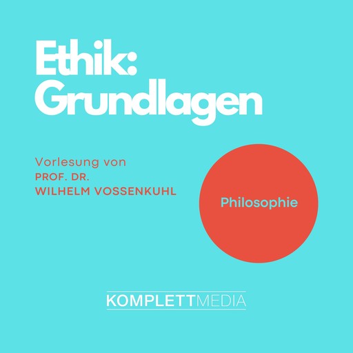 Ethik - Grundlagen, Wilhelm Vossenkuhl