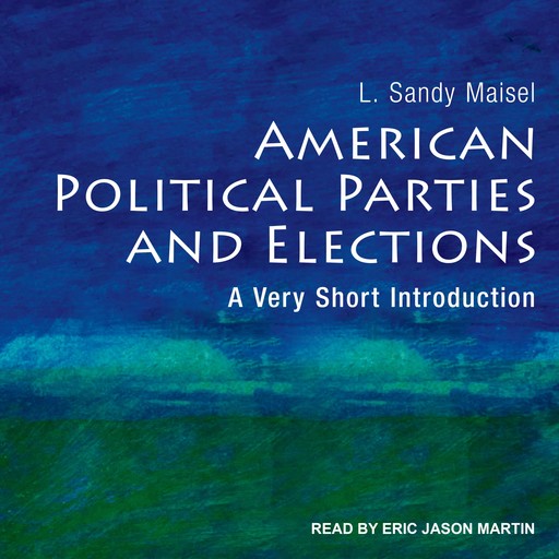 American Political Parties and Elections, L. Sandy Maisel