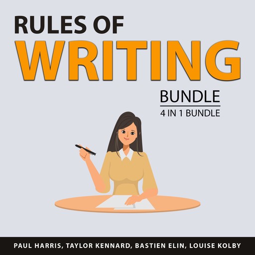 Rules of Writing Bundle, 4 in 1 Bundle, Paul Harris, Bastien Elin, Taylor Kennard, Louise Kolby