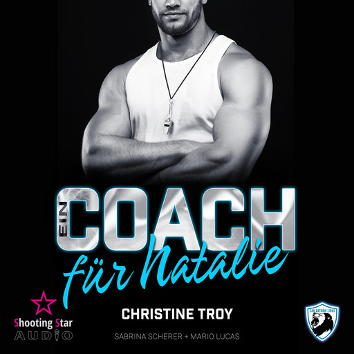 Ein Coach für Natalie - San Antonio Lions, Band 9 (ungekürzt), Christine Troy