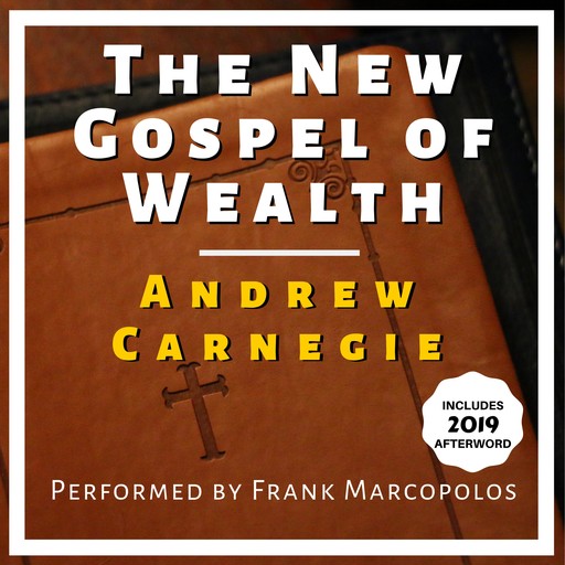The New Gospel of Wealth, Andrew Carnegie, Frank Marcopolos