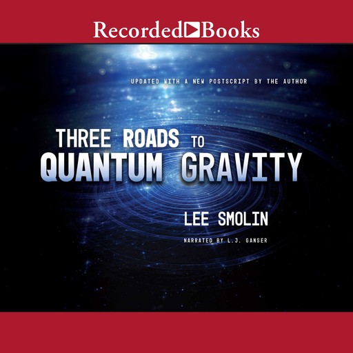 Three Roads to Quantum Gravity, Lee Smolin