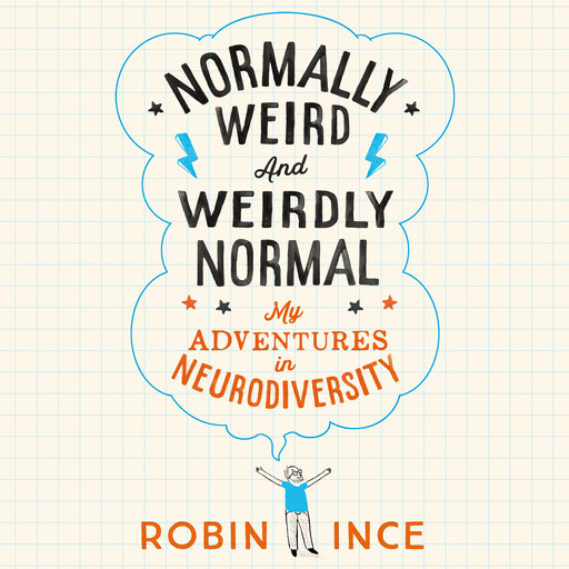 Normally Weird and Weirdly Normal, Robin Ince