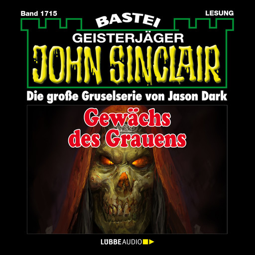 Gewächs des Grauens - John Sinclair, Band 1715 (Ungekürzt), Jason Dark