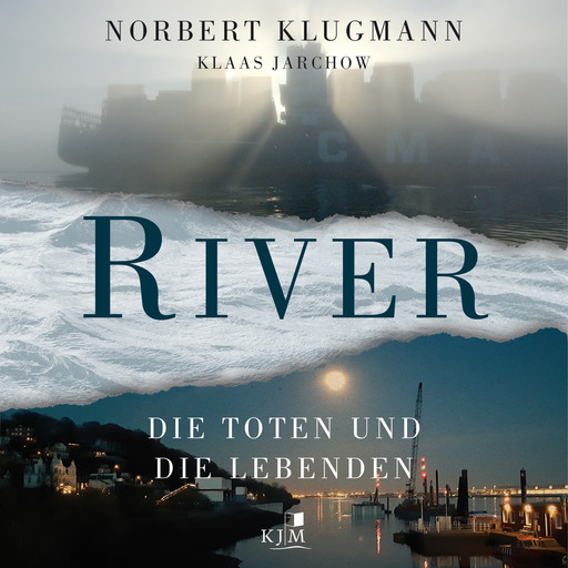 RIVER - Die Toten und die Lebenden (Ungekürzt), Norbert Klugmann, Klaas Jarchow