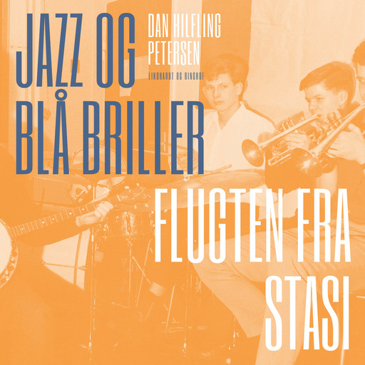 Jazz og blå briller - Flugten fra Stasi, Dan Hifling Petersen