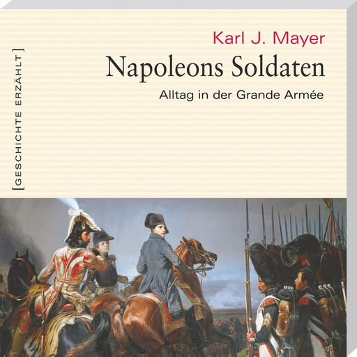 Napoleons Soldaten, Karl J Mayer