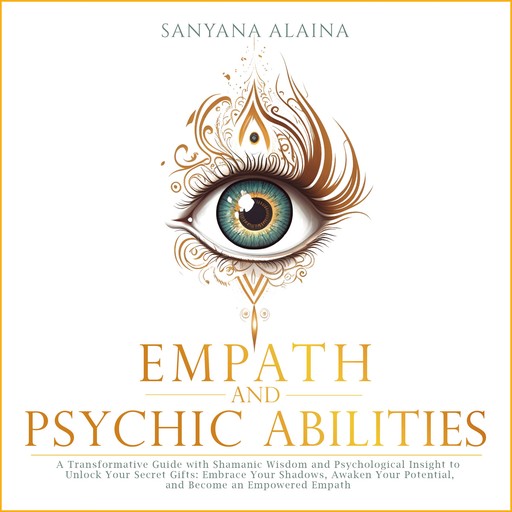 Empath and Psychic Abilities, Sanyana Alaina