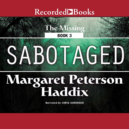 Sabotaged, Margaret Peterson Haddix