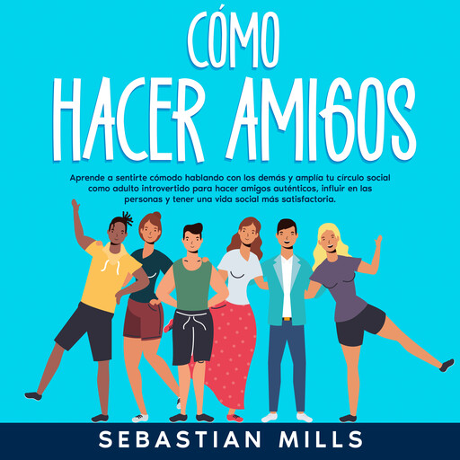 Cómo hacer amigos, Sebastian Mills