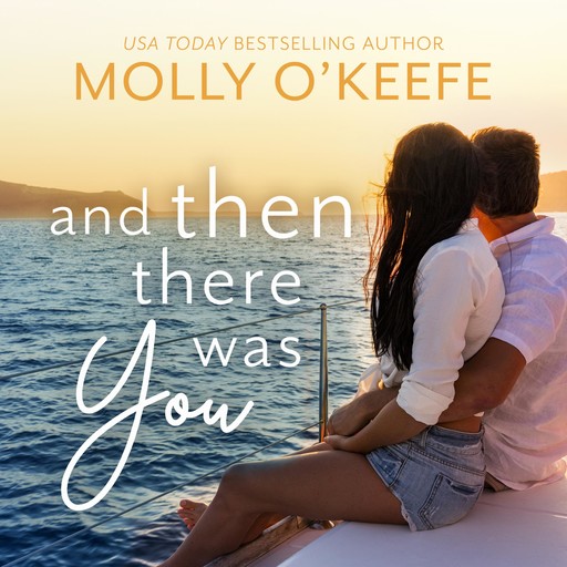 And Then There Was You, Molly O'Keefe