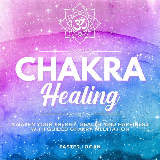 Chakra Healing, Easter Logan
