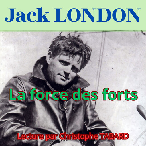 La force des forts, Jack London
